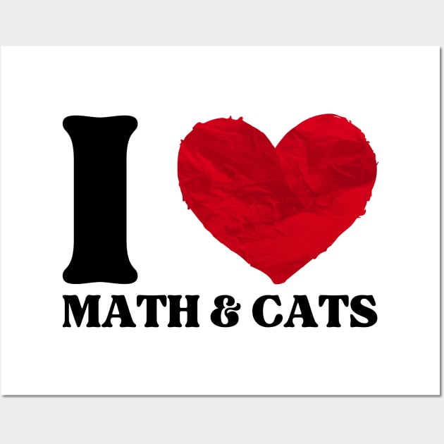 I love math and cats. Cat lovers funny Wall Art by TRACHLUIM